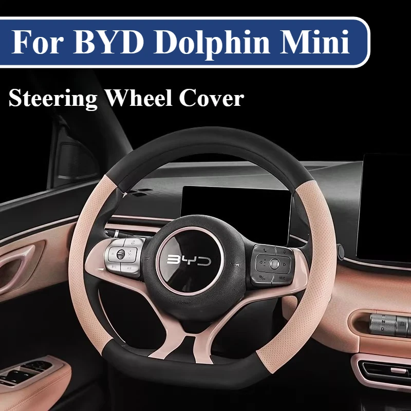 

For BYD Dolphin Mini 2024 2025 Car Leather Steering Wheel Cover Anti-Slip Comfort Grip Auto Steering Wheel Protector