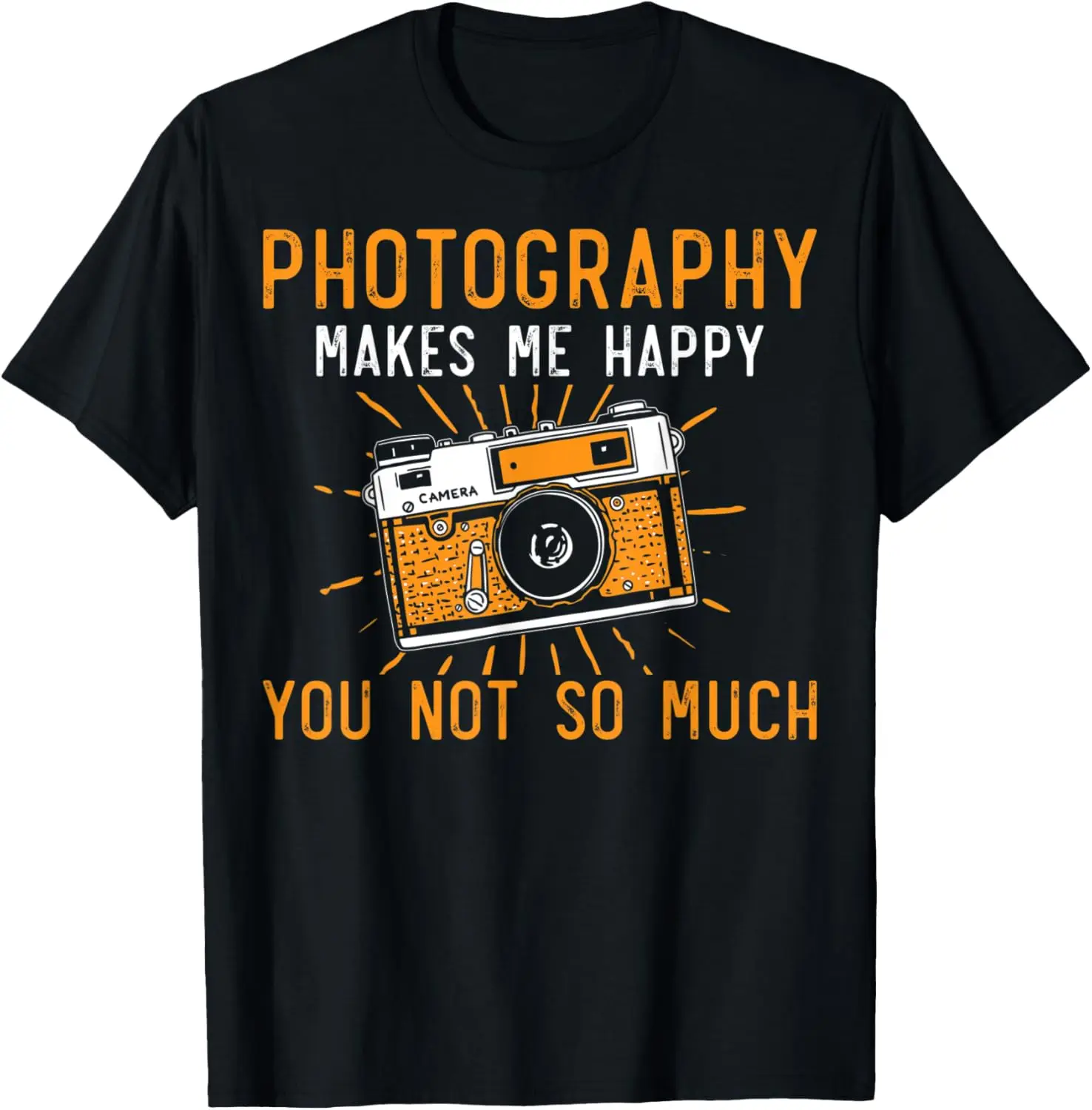 

Photographer Funny Photography Makes Me Happy Camera Lover T-Shirt