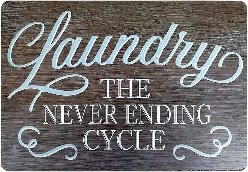 The bathroom sign- Rustic Laundry Room Wall Decor Vintage Metal Sign The Never Ending Cycle Bathroom Wash Room Signs Farmhouse C