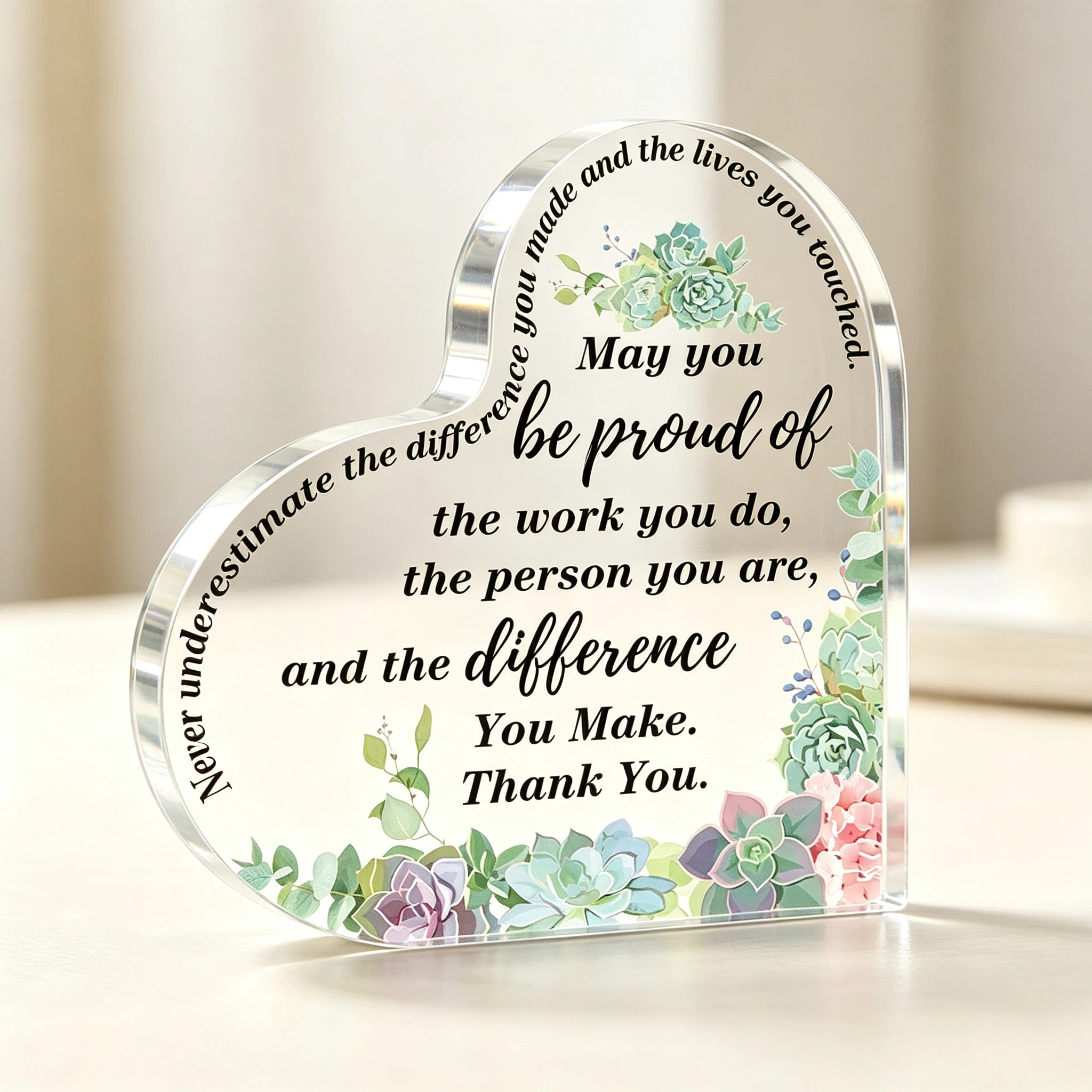 May You Be Proud Of The Work You Do Heart‑Shaped Acrylic Tabletop Plaque, Succulent Eucalyptus Inspirational Appreciation Desk Keepsake Gift