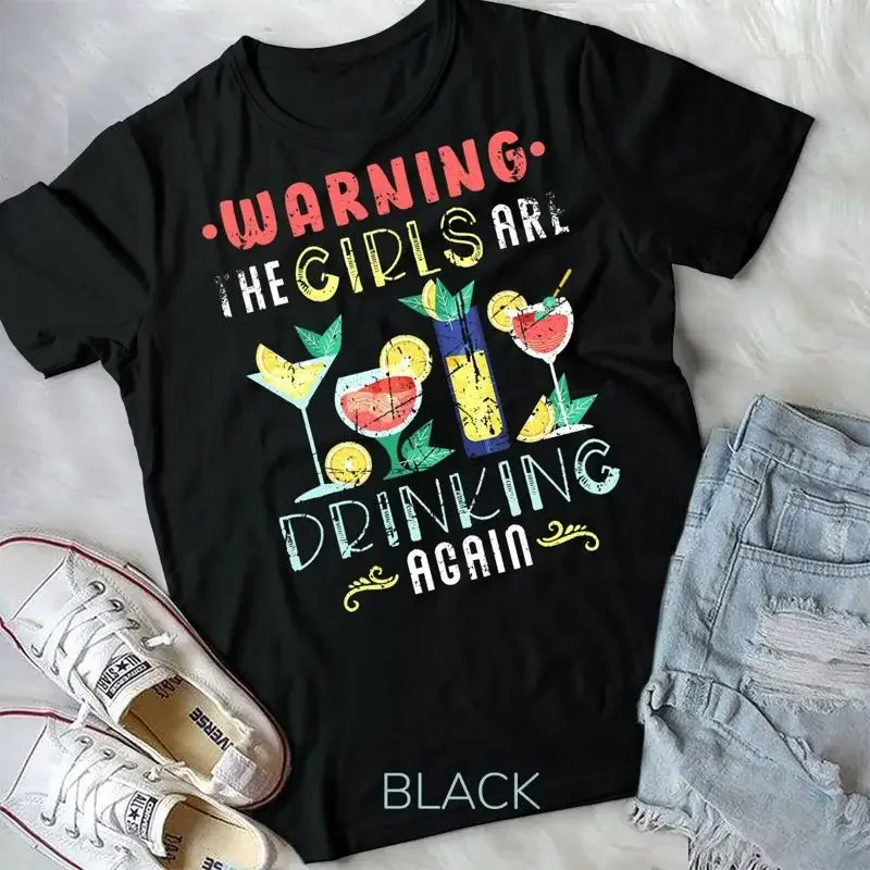 Warning The Girls are Drinking Again Funny Wine Cocktail T Shirt Unisex T shirt