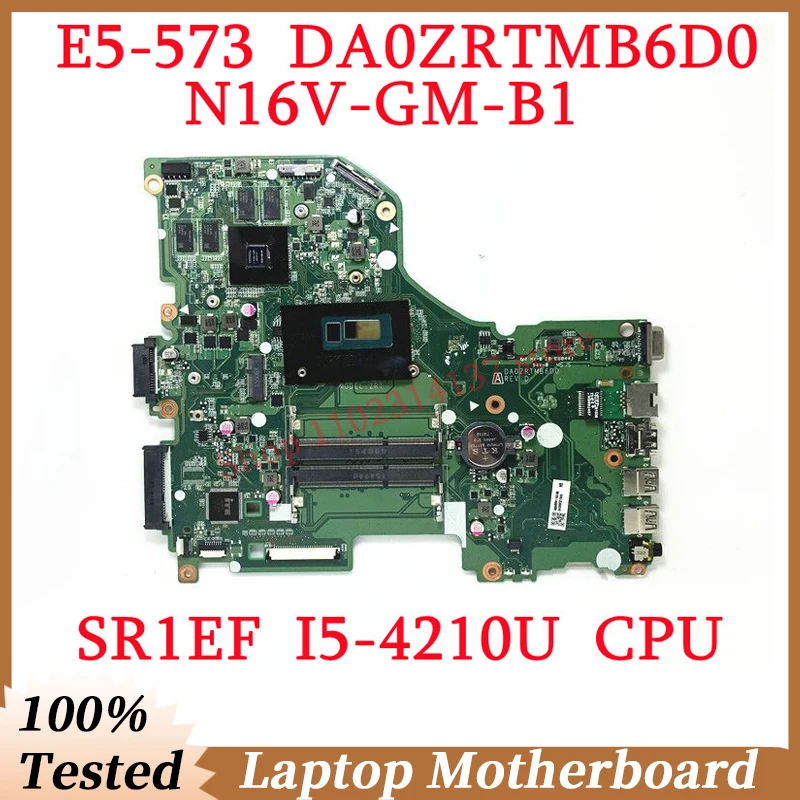 

For Acer Aspire E5-573 E5-573G DA0ZRTMB6D0 With SR1EF I5-4210U CPU Mainboard N16V-GM-B1 Laptop Motherboard 100%Full Working Well