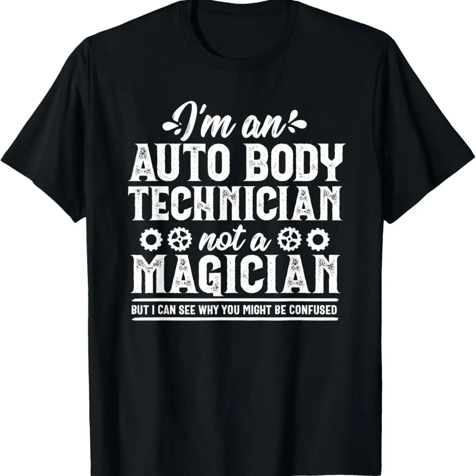 Not a Magician Funny Auto Body Technician Novelty T Shirt vintage Washed Breathable fashion designer clothes Comfortable homme