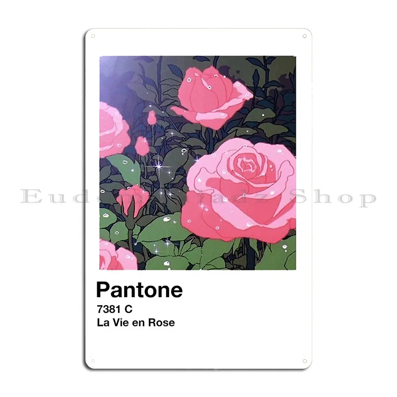 La Vie En Rose Pantone Metal Signs Custom Pub Wall Mural Create Mural Tin Sign Poster