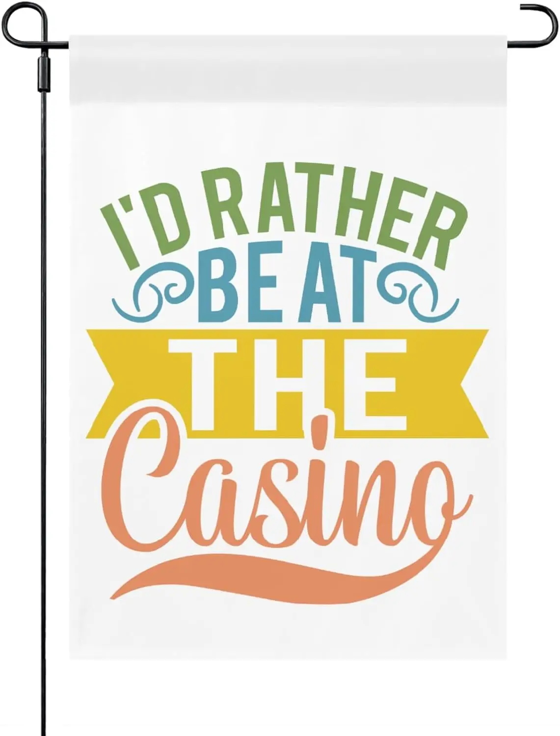 I&;d Rather Be At The Casino Outdoor Flag Double SidedHumorous Small Garden Flag Double Sided For Outdoor Small Garden Flag Outd