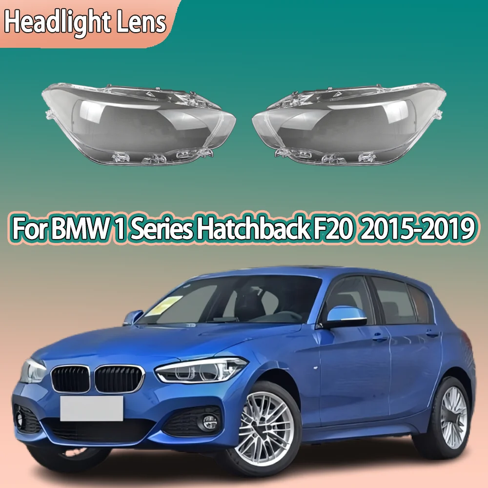 

Car Front Lights Case For BMW 1 Series Hatchback F20 116i 118i 2015 - 2019 Headlight Cover Headlight Lens Glass Car accessories