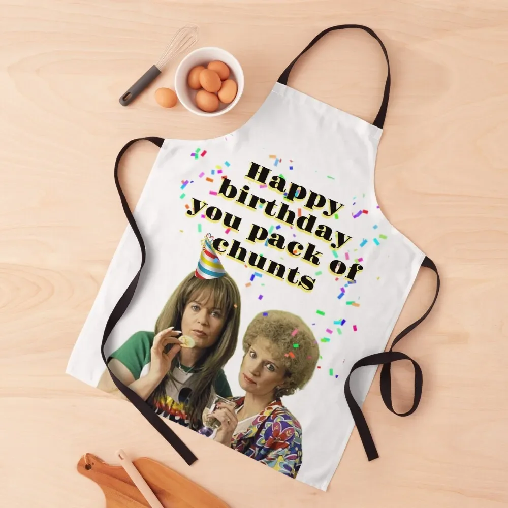 Kath and Kim Birthday - Happy birthday you pack of chunts Apron Things For The Kitchen chefs Cleaning Products For Home Apron