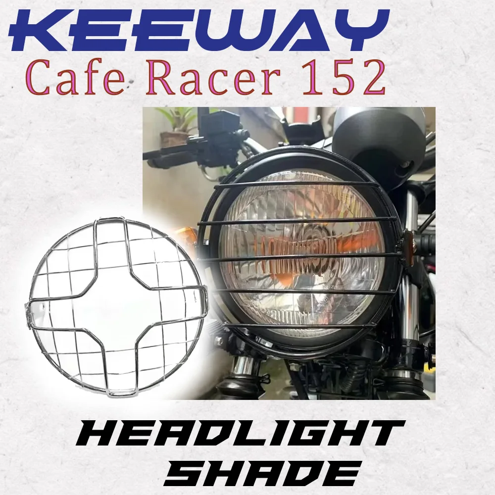 

For Keeway Cafe Racer 152 Headlight Cover Headlight Guard For Keeway Cafe Racer 152 Cafe Racer 152 New Custom Motorcycle Accesso