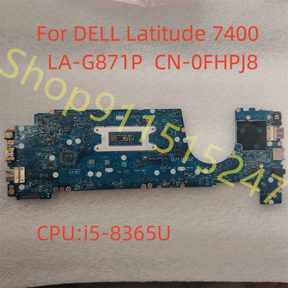 LA-G871P For DELL Latitude 7400 Laptop Motherboard P/N:7YM2P CN-0FHPJ8 FHPJ8 0WRHWP 0DCM71 0FWC0G 0G2KKX i5-8365U Fully Tested