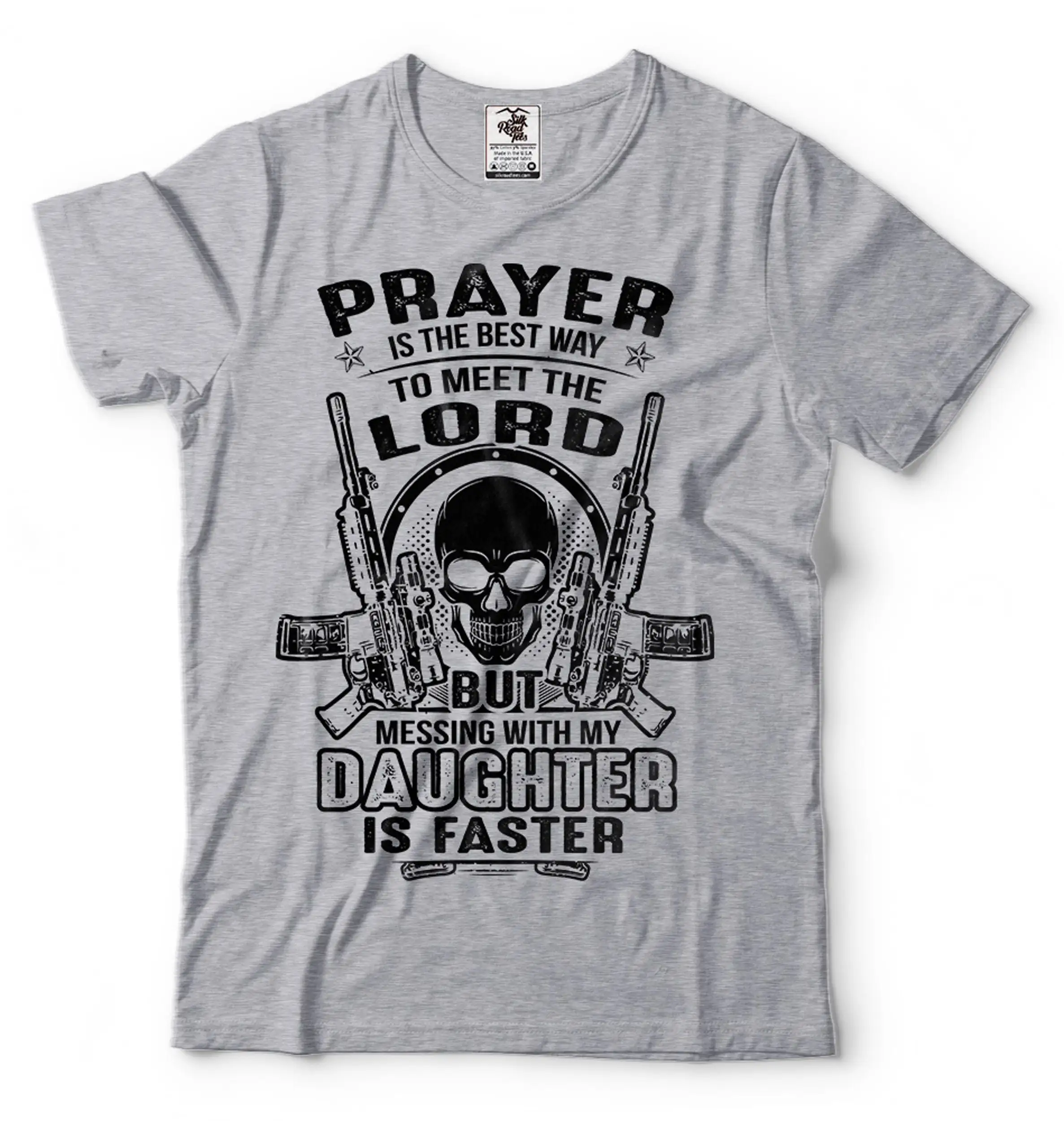 Mens Pro Gun T Shirt Prayer Is The Best Way To Meet Lord But Messing With My Daughter Faster Funny Father'S Day