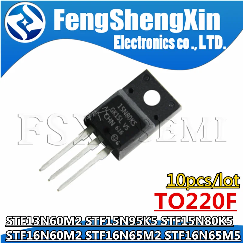 10pcs STF13N60M2 STF15N95K5 STF15N80K5 STF16N60M2 STF16N65M2 STF16N65M5 13N60M2 15N95K5 15N80K5 16N60M2 16N65M2 16N65M5 TO220F