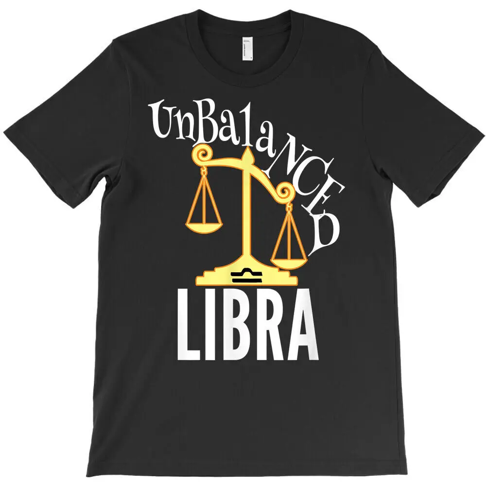 Libra Scales Zodiac October Birthday Unbalanced Funny Saying T Shirt