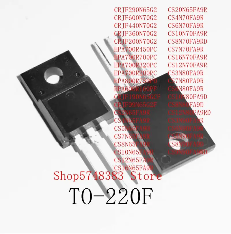 10PCS HPA600R160PF CRJF190N65GCF CRJF99N65G2F CS2N65FA9R CS4N65FA9R CS5N65FA9H CS7N65FA9R CS8N65FA9R CS10N65FA9R CS12N65FA9R