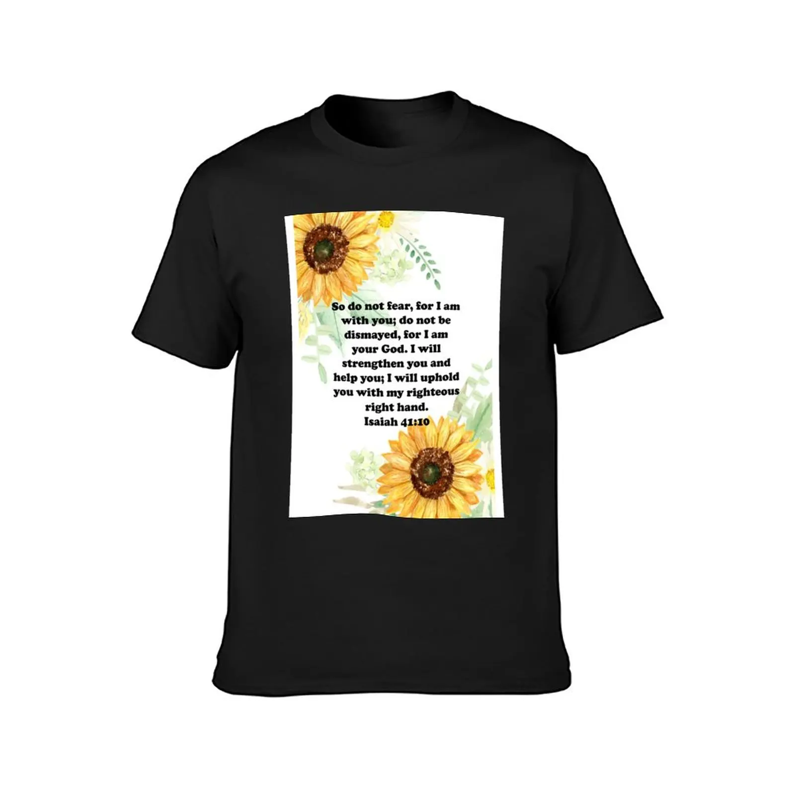 Scripture Verse Art Isaiah 41:10 T-Shirt customs tees customizeds sweat black t-shirts for men