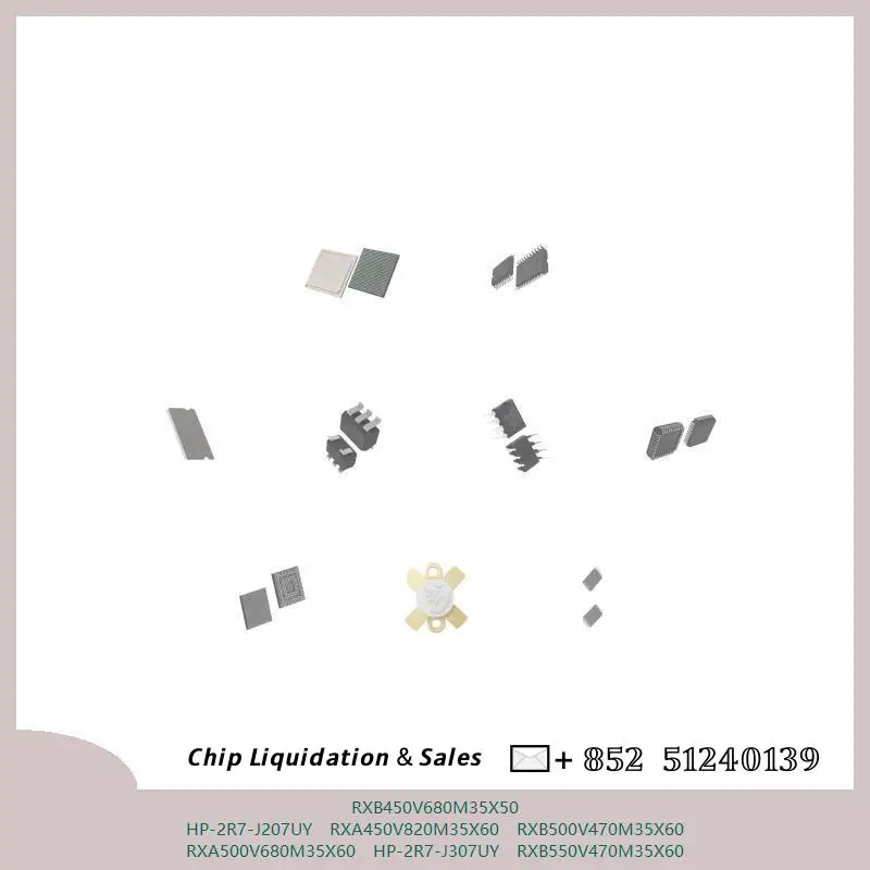 chip chip Integrated circuit chip MCU chip RXB450V680M35X50 HP-2R7-J207UY RXA450V820M35X60 RXB500V470M35X60 RXA500V680M35X60