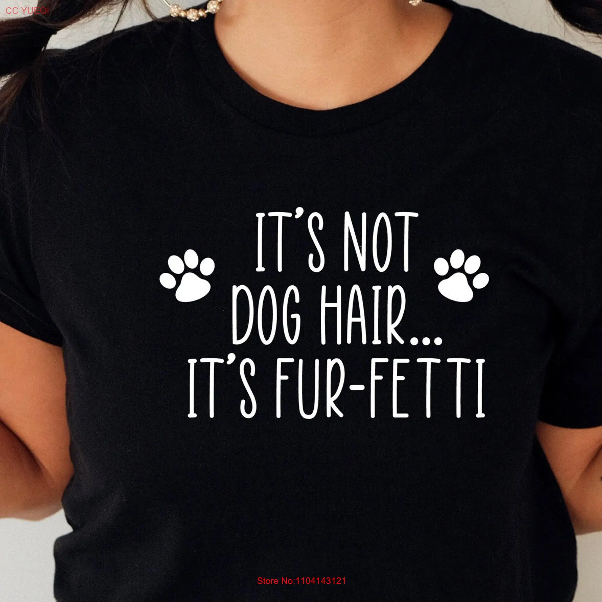 It's Not Dog Hair Fur Fetti T Shirt Lover Mom Funny Mama long or short sleeves