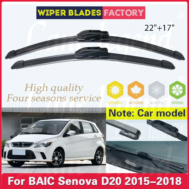 

For BAIC Senova D20 2015-2018 Car Wiper Front Wiper Blades Windshield Windscreen Window Accessories 2015 2016 2017 2018 22"+17"