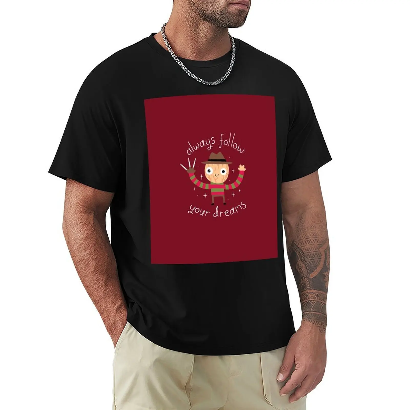 

Always Follow Your Dreams T-Shirt cute clothes Short sleeve tee man t shirt Personalized t-shirt plain white t shirts men