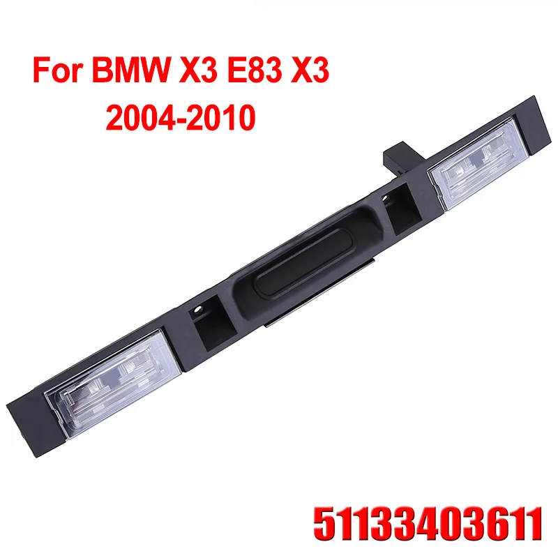 51133403611 Car Liftgate Tailgate Handle Switch Boot Trunk Lid Rear Handle With Bulb Key Button For BMW X3 E83 X3 2004-2010
