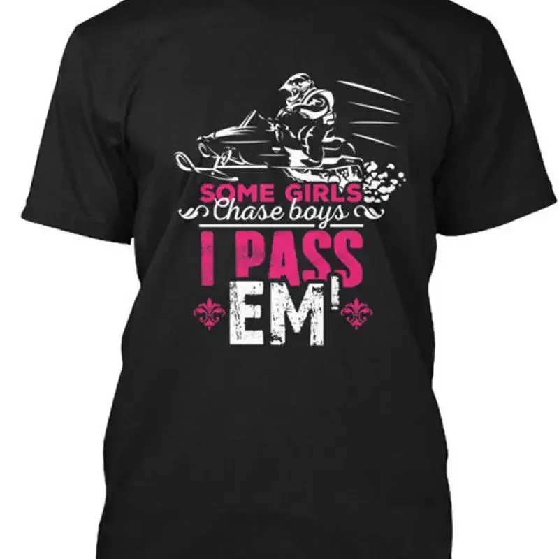 Snowmobile Girl I Pass Em Some Girls Chase Boys T Shirt Made in USA S 5XL