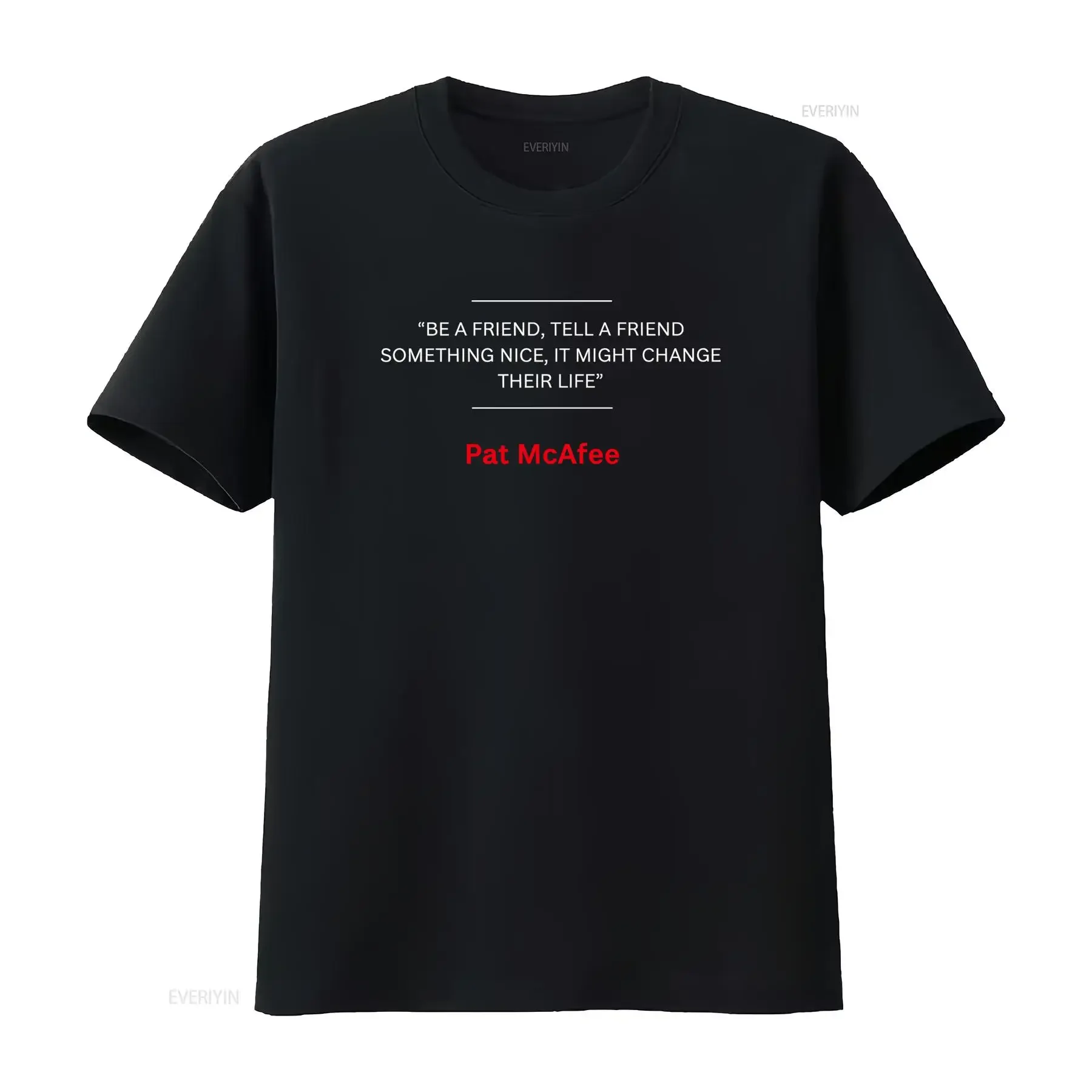New Be a Friend Tell Something Nice It Might Change Their Life Pat McAfee Fan T Shirt for Sports vintage Washed Soft