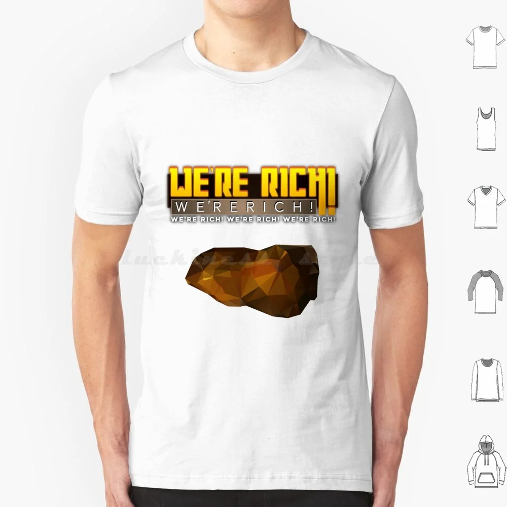 We're Rich T Shirt Cotton Men Women DIY Print Drg Deep Galactic Were Rich Pc Gaming Fps Fun Dwarf Dwarves Coffee Stain Ghost