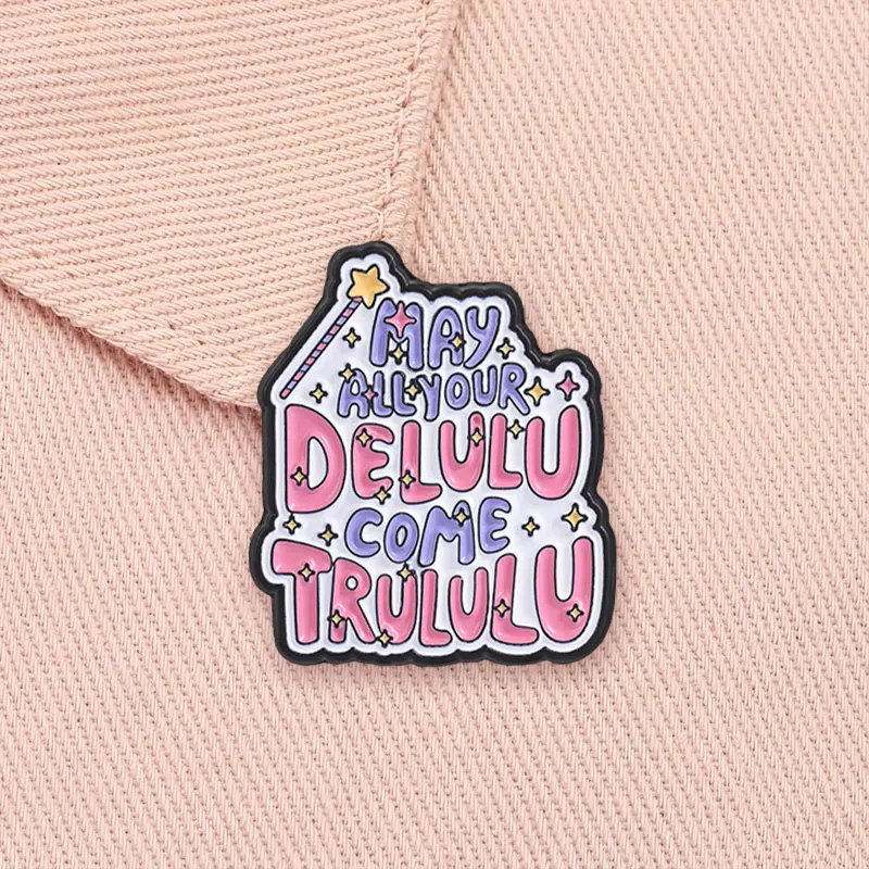 May All Your Delulu Come Trululu Enamel Pins In My Delulu Era Z Gen Kpop Fandom Stanning Girls Brooches Lapel Badge Jewelry Gift