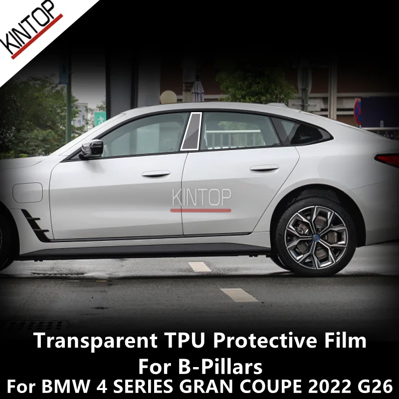 

For BMW 4 SERIES GRAN COUPE 2022 G26 B-Pillars Transparent TPU Protective Film Anti-scratch Repair Film Accessories Refit