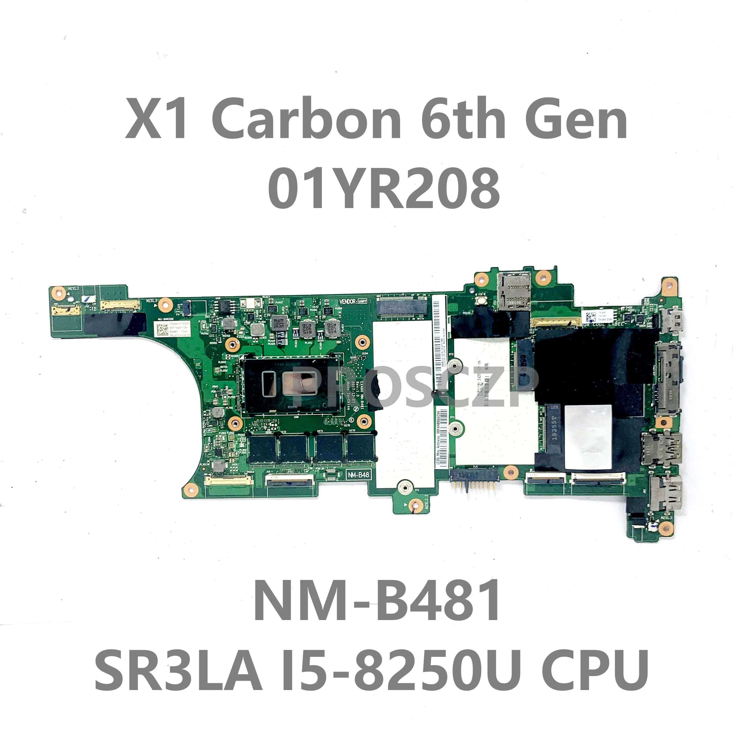 

01YR208 NM-B481 High Quality Mainboard For Lenovo X1 Carbon 6th Gen Laptop Motherboard W/ SR3LA I5-8250U CPU 8G 100%Working Well