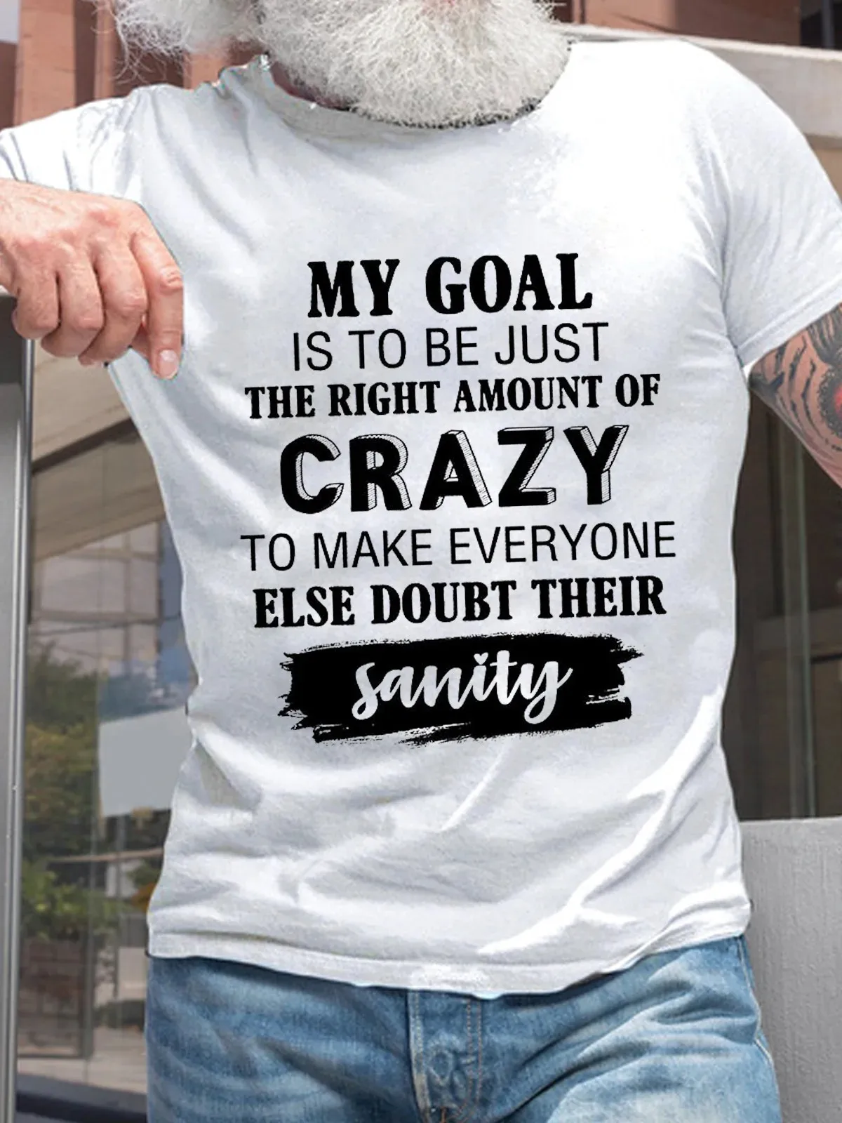 Women's My Goal Is To Be Just The Right Amount Of Crazy To Make Everyone Else Doubt Their Sanity Text Letters Casual T-Shirt