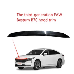 Applicable to the third generation FAW Besturn B70 new 2021, 2022, 2023 hood trim/hood trim/auto parts