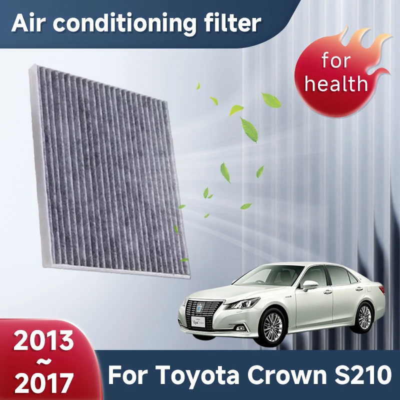 

Activated Carbon Air Conditioner Filter For Toyota Crown S210 2013~2017 2014 2015 Air Conditioner Filters Effectively Accessorie