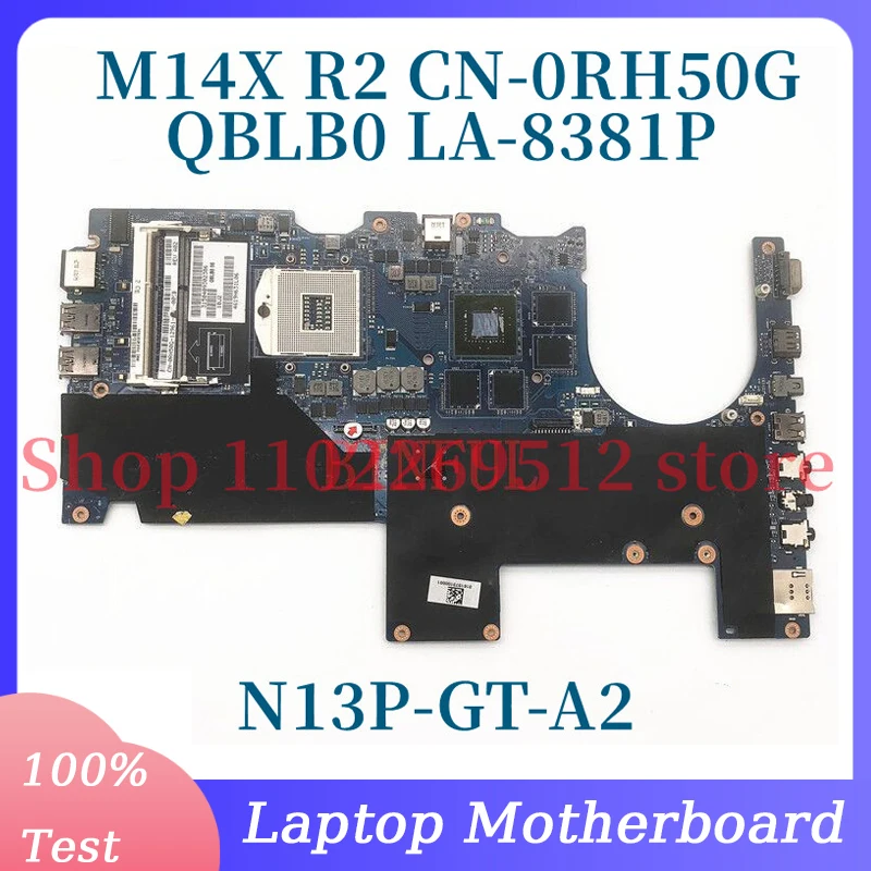 

CN-0RH50G 0RH50G RH50G N13P-GT-A2 GT650M Mainboard For Dell M14X R2 Laptop Motherboard QBLB0 LA-8381P 100% Fully Tested Good