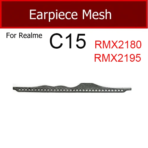 Anti-dust Earpiece Speaker Mesh For OPPO Realme C3 C3i C11 C15 C21 C21Y C25 C25S C67 5G Ear Speaker Dust-proof Grill Repair Part