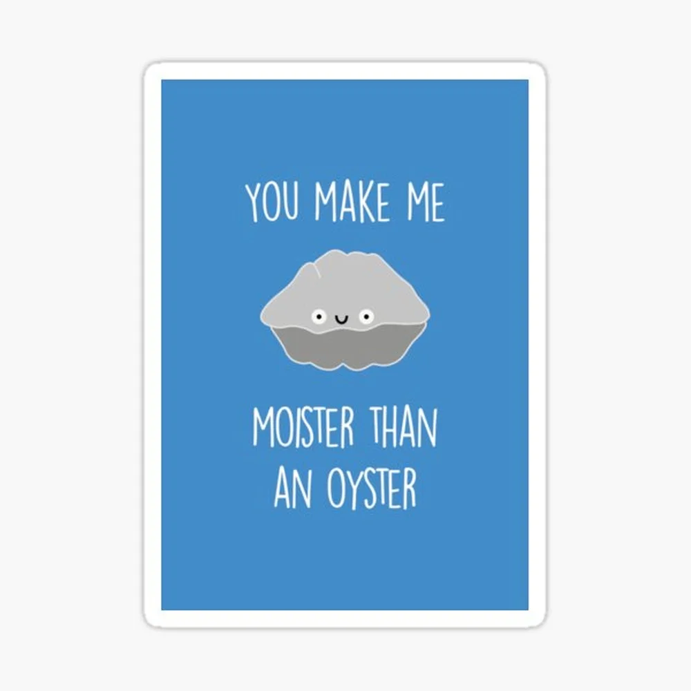 Moister Than An Oyster Valentine card Sticker for Laptop Decor Bedroom Car Cute Cartoon Art Fashionable Public Suitcase