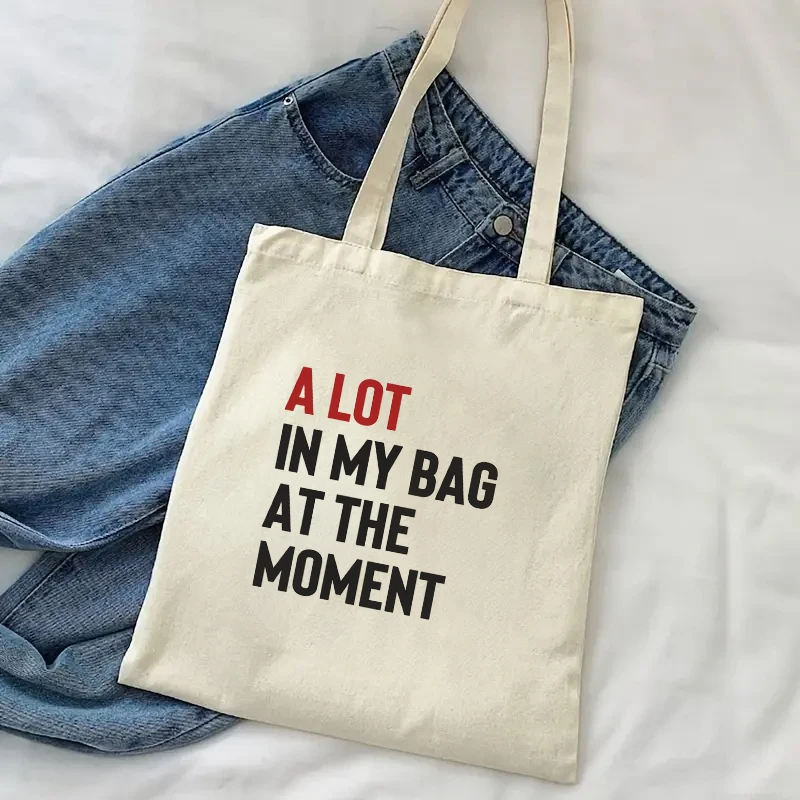 1 pc A Lot in My Bag At The Moment Women Tote Bag Portable Canvas Clutch Foldable and Reusable Shopping Bags Gift for Friends