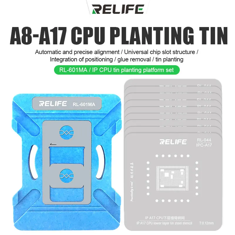 

RELIFE RL-601MA A8-A17 CPU Planting Tin Steel Mesh Set for Mobile Phone Repair Universal IC Chip Reballing Stencil Platform