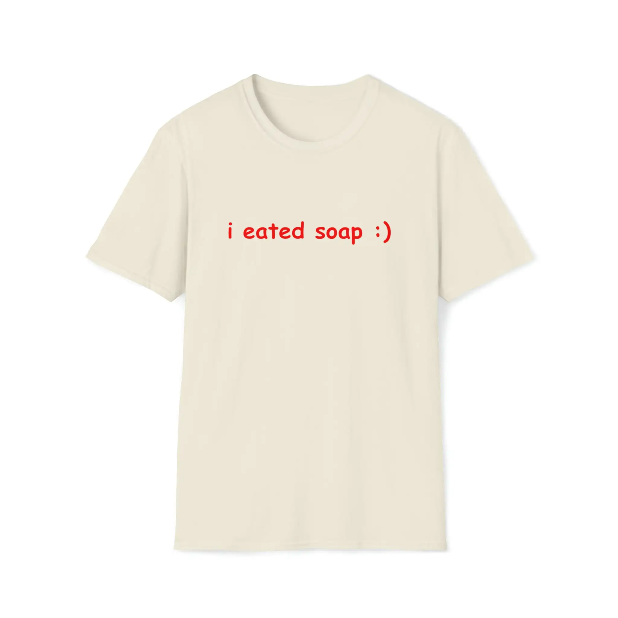 Funny Meme T Shirt I Eated Soap Joke Gift