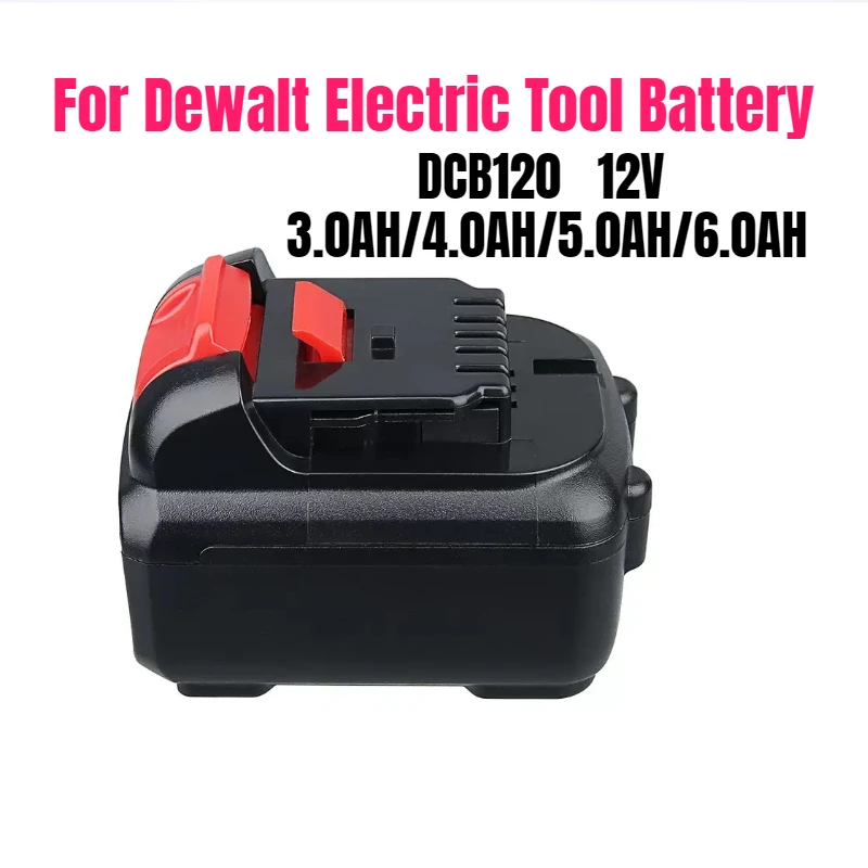 

12V 3.0AH/4.0AH/5.0AH/6.0AH Battery DCB120 for Dewalt Double-layer Rechargeable Electric Tool Hand Lithium Battery