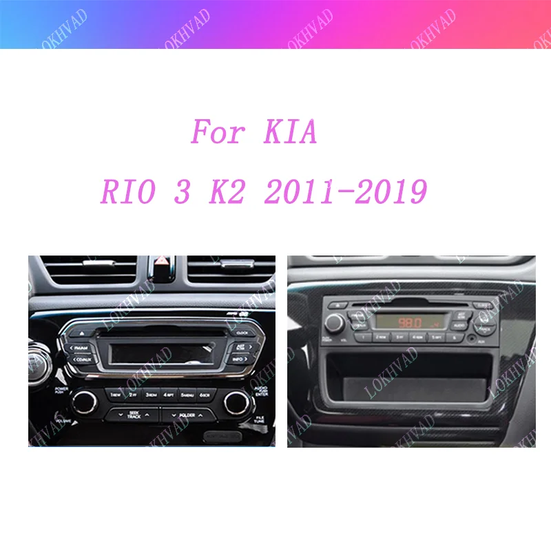 LOKHVAD 9 inch For KIA RIO 3 K2 2011 2019 Car Radio Fascias Android MP5 Stereo Player 2Din Head Unit Panel Frame