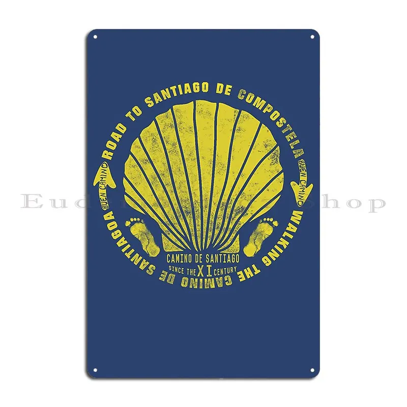 The Camino De Santiago The Way Of Saint James Retro T Shirt Metal Sign Poster Pub Club Cave Iron Cinema Tin Sign Poster