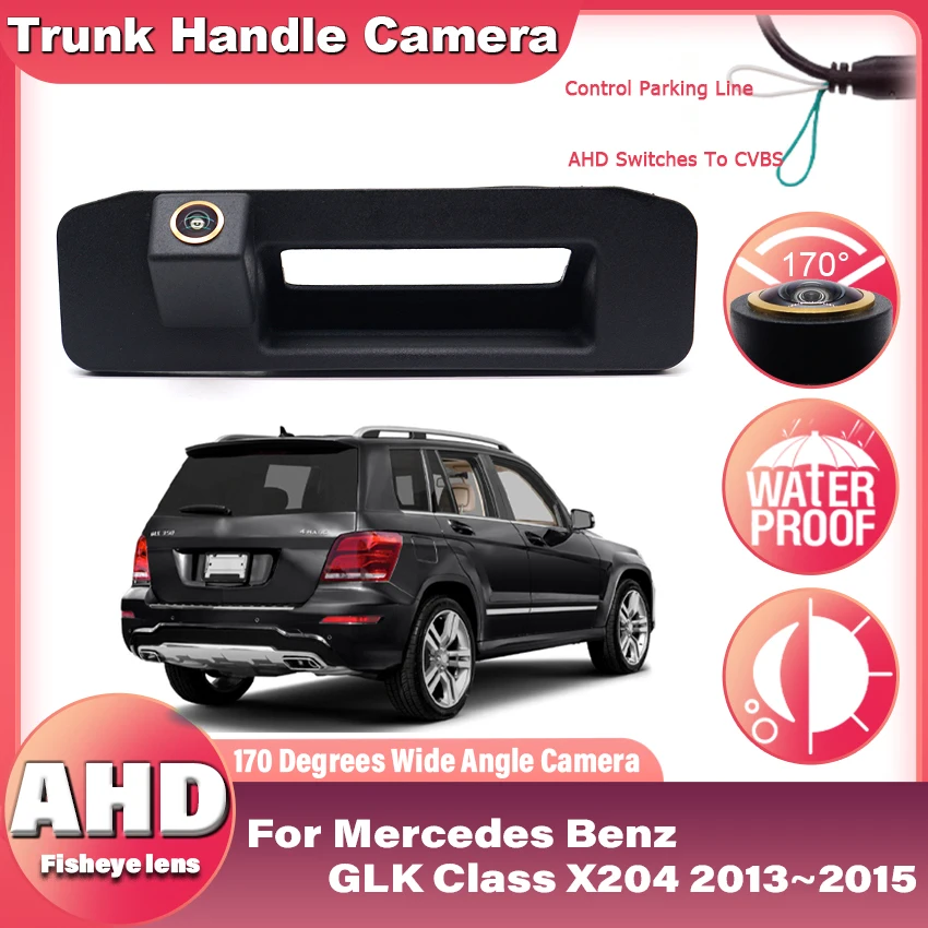 CCD HD AHD 170°Fisheye Rear View Camera For Mercedes Benz GLK Class X204 2013 2014 2015 Car Trunk Handle Reverse Parking Monitor