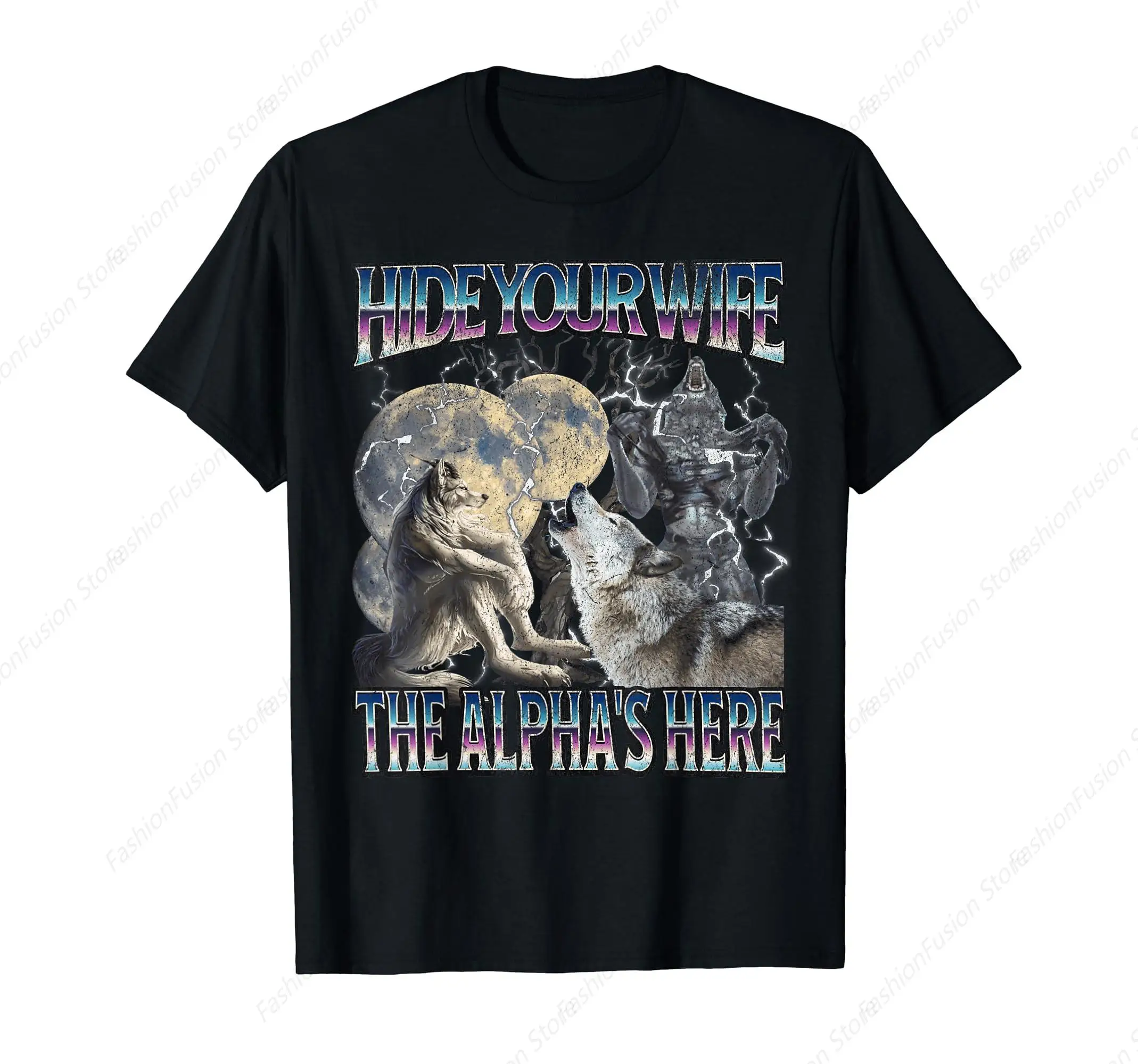 Hide Your Wife The Alpha Is Here Funny Alpha Wolf Werewolf T-Shirt Harakuju Tshirt Cotton O-Neck Short Sleeves Mens Clothing