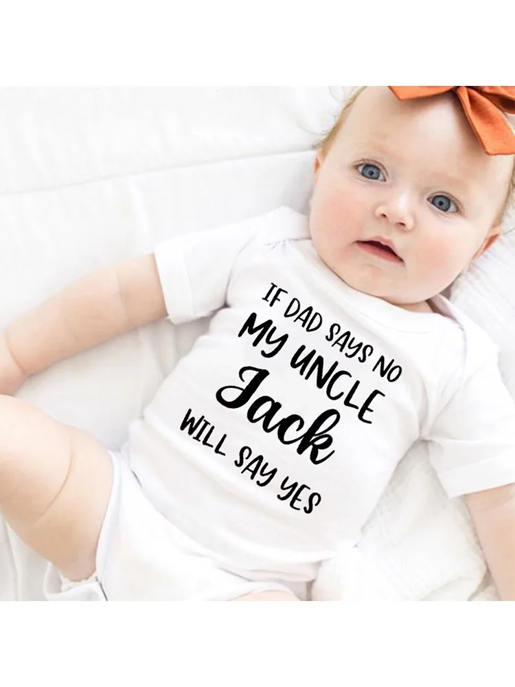 If Dad Says No My Uncle Will Say Yes Funny Baby Romper Personalised Name Newborn Clothes Boys Girls Jumpsuit Infant Shower Gifts