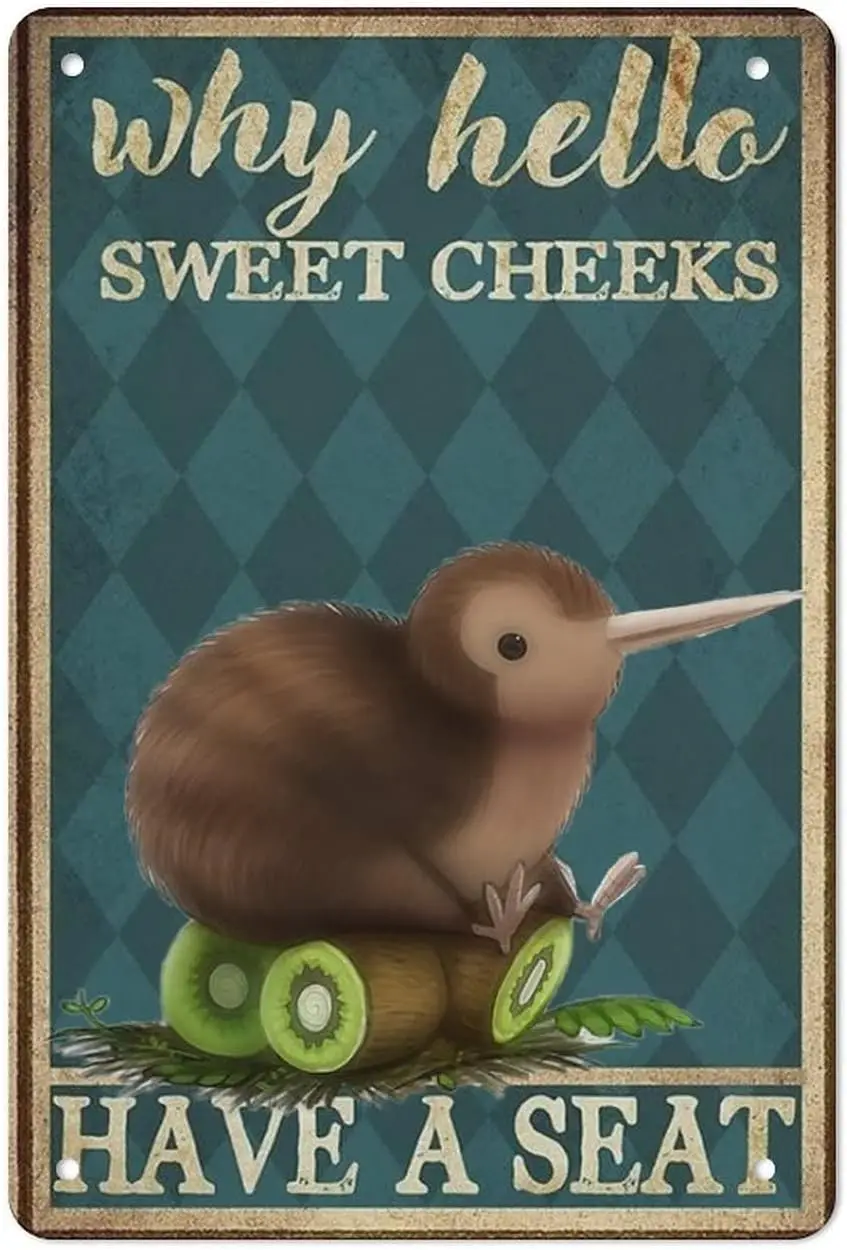 Cheeks Kiwi Bird Wall Decor,Why Hello Sweet Cheeks Have A Seat,Vintage Metal Tin Sign 8x12 Inch Vertical Poster for Bedroom Bath