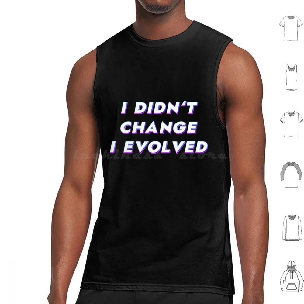 I Didn'T Change I Evolved Tank Tops Print Cotton I Didnt Change I Evolved Ark Survival Evolved Logo Ark Survival Evolved