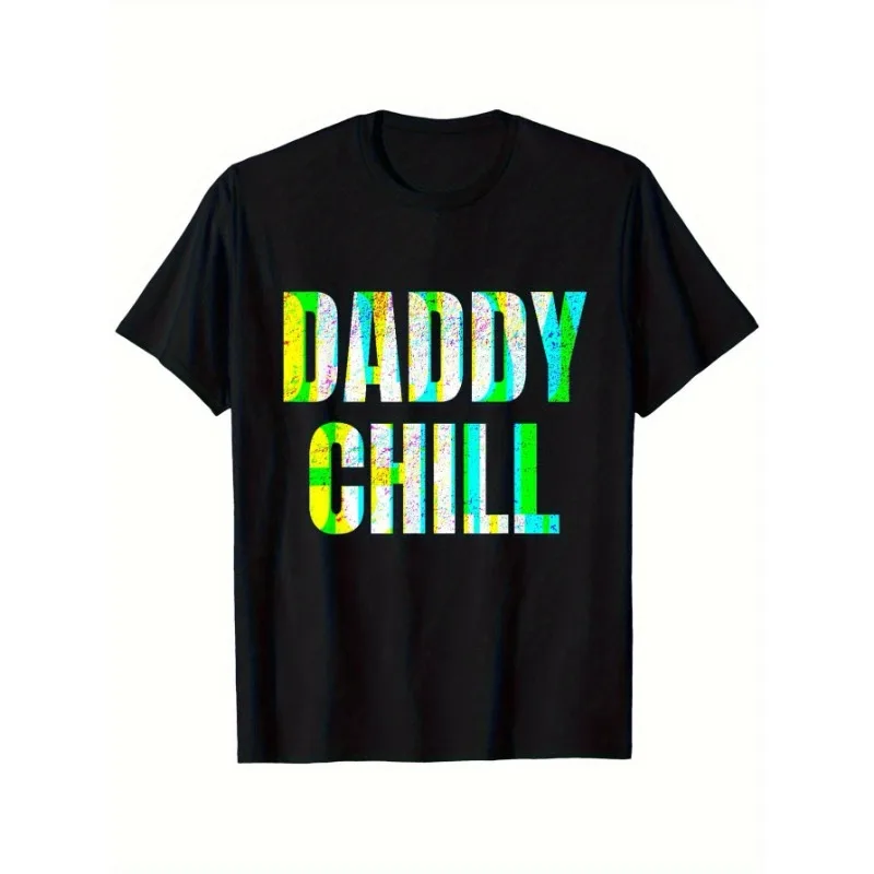 

Daddy Chill T-Shirt Funny Meme Graphic Tee Men Women Summer Casual Outfit Z Gen Trendy Streetwear Gift for Him Her
