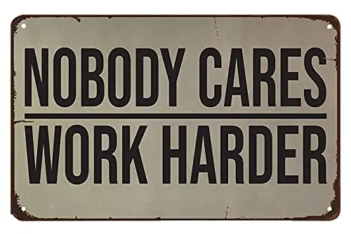 Vintage Funny Metal Tin Sign Nobody Cares Work Harder Wall Decor Gym Decor Ideas Gym Design Ideas For Home Gym Office Wall Sign