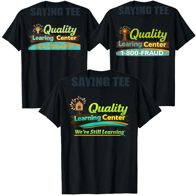 

Quality Learing Center Learning Funny Day Care T-Shirt Quality Learning Center We Are Still Learning Saying Tee Y2k Novelty Gift