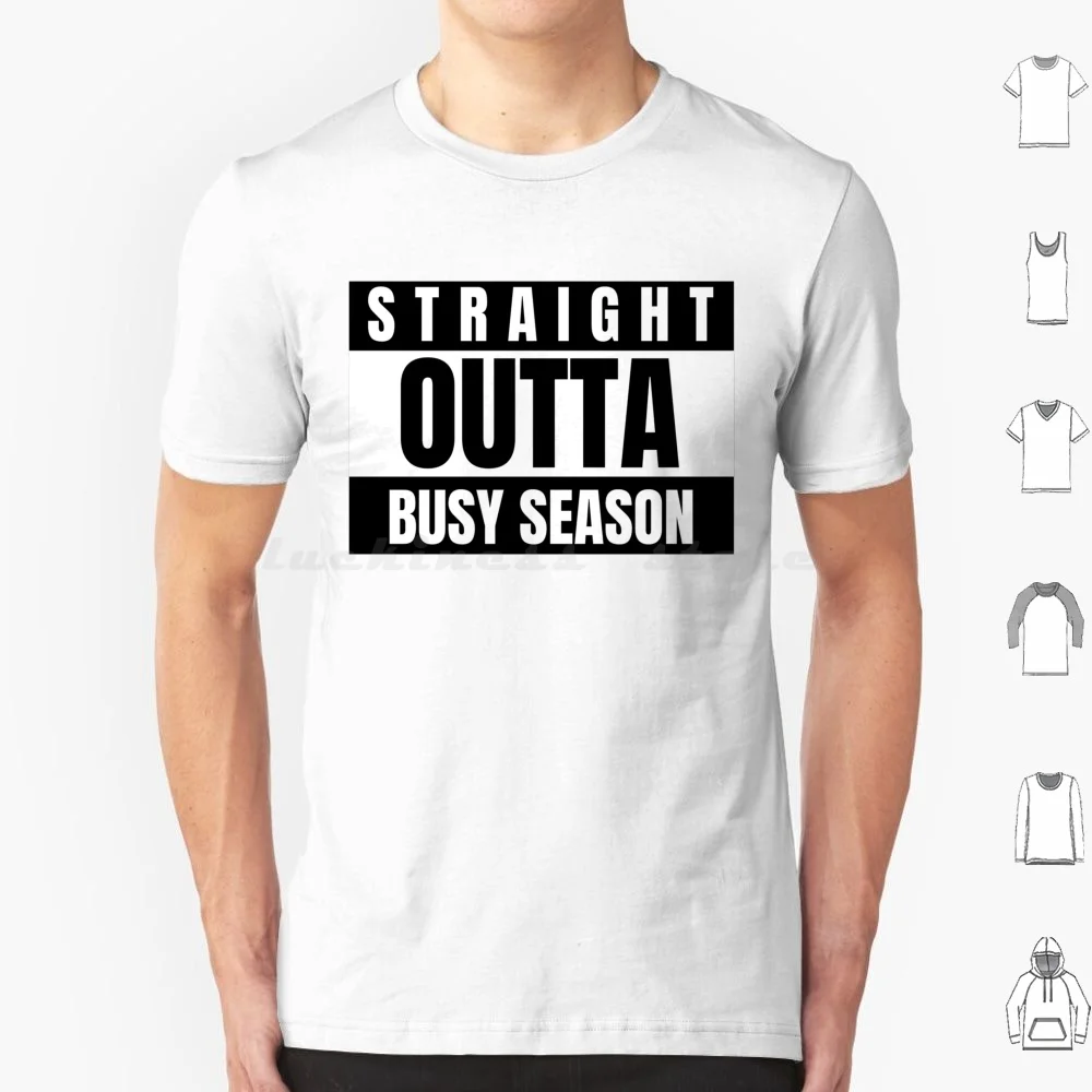 Straight Outta Busy Season T Shirt Men Women Kids 6xl Busy Season Big 4 Deloitte Ey Pwc Kpmg Finance Accounting Accounting
